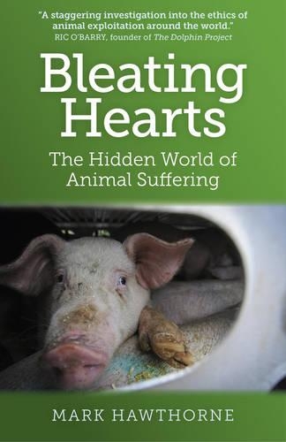 Бумажная книга «Bleating Hearts: The Hidden World of Animal Suffering», автор Марк Хоторн - фото №1