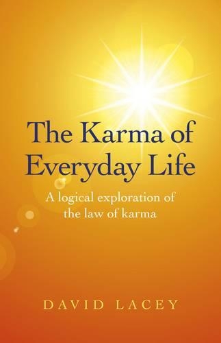 Бумажная книга «Karma of Everyday Life, The – A logical exploration of the law of karma», автор Дэвид Лейси - фото №1