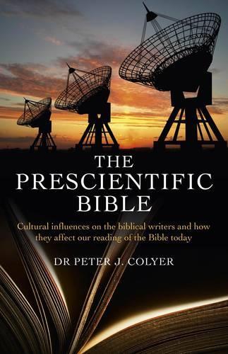 Бумажная книга «Prescientific Bible, The – Cultural influences on the biblical writers and how they affect our reading of the Bible today», автор Питер Колиер - фото №1