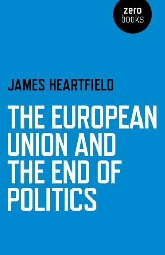 Бумажная книга «European Union and the End of Politics, The», автор Джеймс Хартфилд - фото №1