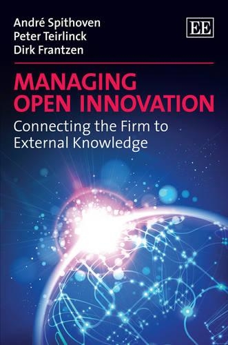 Бумажная книга «Managing Open Innovation: Connecting the Firm to External Knowledge», авторов Андре Спитховен, Дирк Францен, Питер Тейрлинк - фото №1