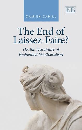 Бумажная книга «The End of Laissez-Faire?: On the Durability of Embedded Neoliberalism», автор Дэмиен Кэхилл - фото №1