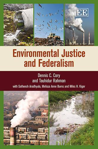 Бумажная книга «Environmental Justice and Federalism», авторов Деннис К. Кори, Мелисса Энн Бернс, Майлз Х. Кигер, Сатеш Арадхьюла, Таухидур Рахман - фото №1