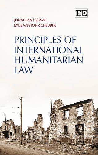 Бумажная книга «Principles of International Humanitarian Law», авторов Джонатан Кроу, Кайли Вестон-Шойбер - фото №1