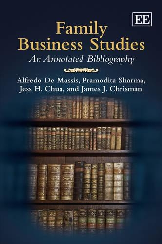 Бумажная книга «Family Business Studies: An Annotated Bibliography», авторов Альфредо Де Массис, Джеймс Дж. Крисман, Джесс Х. Чуа, Прамодита Шарма - фото №1