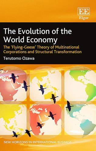 Бумажная книга «The Evolution of the World Economy: The ‘Flying-Geese’ Theory of Multinational Corporations and Structural Transformation», автор Терутомо Одзава - фото №1