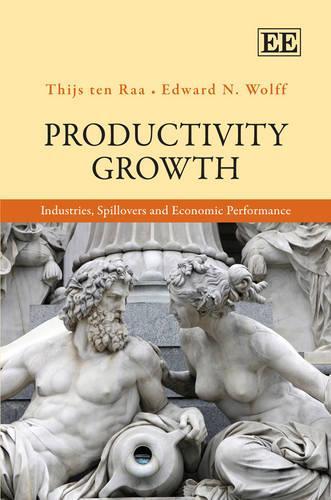 Бумажная книга «Productivity Growth: Industries, Spillovers and Economic Performance», авторов Эдвард Н. Вольф, Тийс тен Раа - фото №1