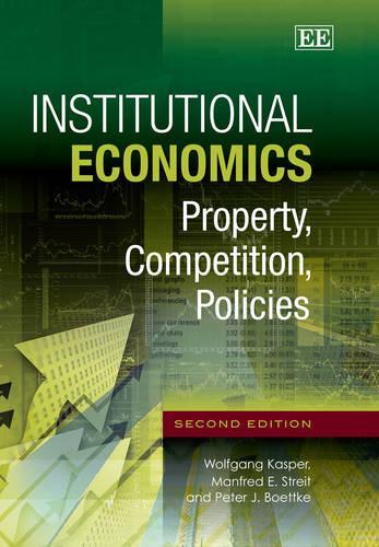 Паперова книга «Institutional Economics: Property, Competition, Policies, Second Edition», авторів Манфред Е. Штрайт, Пітер Дж. Боттке, Вольфганг Каспер - фото №1