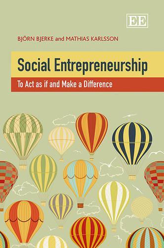 Паперова книга «Social Entrepreneurship: To Act as if and Make a Difference», авторів Бйорн Бйерке, Матіас Карлссон - фото №1
