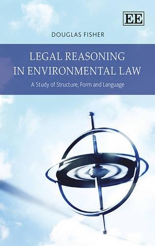 Бумажная книга «Legal Reasoning in Environmental Law: A Study of Structure, Form and Language», автор Дуглас Фишер - фото №1