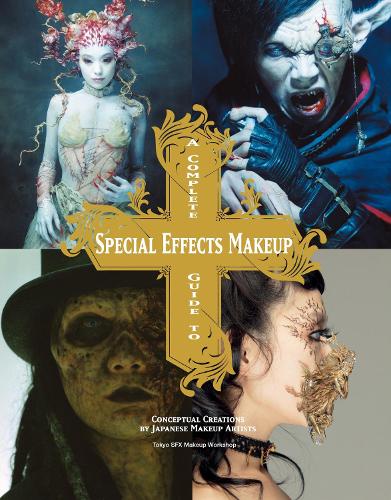 Бумажная книга «A Complete Guide to Special Effects Makeup», автор Tokyo SFX Makeup Workshop - фото №1