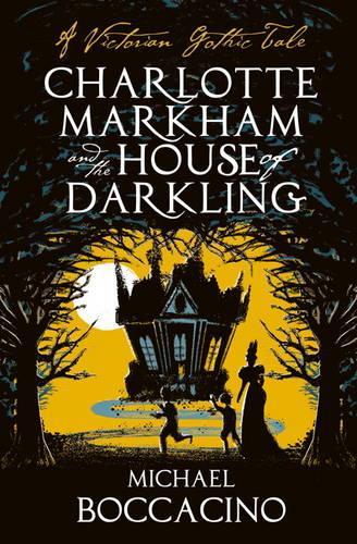 Бумажная книга «Charlotte Markham and the House of Darkling», автор Майкл Боккачино - фото №1