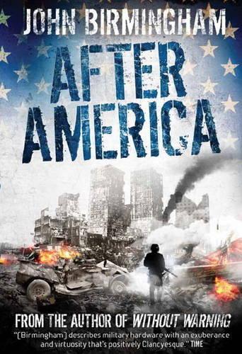Бумажная книга «Without Warning. After America», автор Джон Бирмингем - фото №1