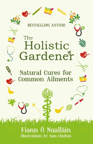 Паперова книга «The Holistic Gardener: Natural Cures for Common Ailments», автор Фіанн О. Нуаллейн - фото №1