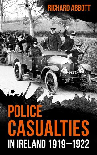 Бумажная книга «Police Casualties in Ireland 1919–1922», автор Ричард Эбботт - фото №1