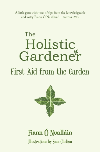 Бумажная книга «The Holistic Gardener: First Aid from the Garden», автор Фианн О. Нуаллейн - фото №1