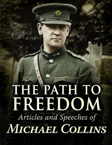 Бумажная книга «Path to Freedom: Articles and speeches by Michael Collins», автор Майкл Коллинз - фото №1