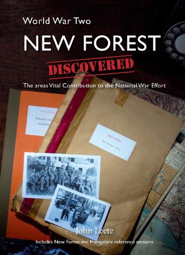 Бумажная книга «WW2 New Forest Discovered: The Areas Vital Contribution to the National War Effort», автор Джон Лите - фото №1