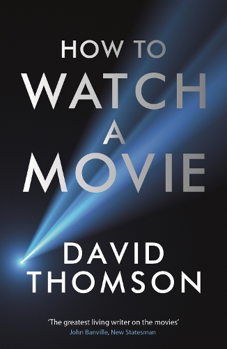 Паперова книга «How to Watch a Movie», автор Девід Томсон - фото №1