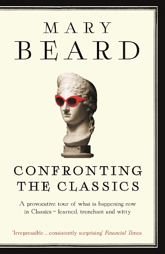 Бумажная книга «Confronting the Classics: Traditions, Adventures and Innovations», автор Мэри Берд - фото №1