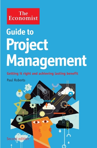 Бумажная книга «The Economist Guide to Project Management 2nd Edition: Getting it right and achieving lasting benefit», автор Пол Робертс - фото №1