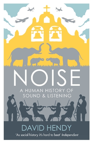 Паперова книга «Noise: A Human History of Sound and Listening», автор Девід Хенді - фото №1