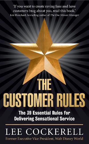 Паперова книга «The Customer Rules: The 39 essential rules for delivering sensational service», автор Лі Кокерелл - фото №1