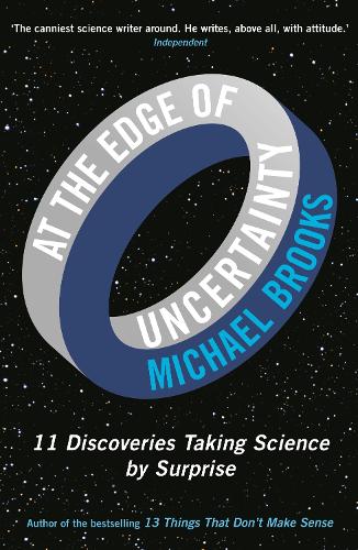 Бумажная книга «At the Edge of Uncertainty: 11 Discoveries Taking Science by Surprise», автор Майкл Брукс - фото №1