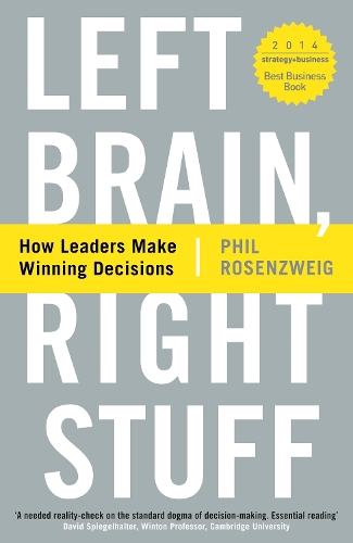 Паперова книга «Left Brain, Right Stuff: How Leaders Make Winning Decisions», автор Філ Розенцвейг - фото №1