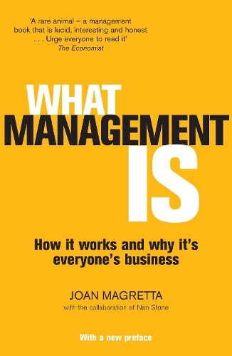 Бумажная книга «What Management Is: How it works and why it's everyone's business», автор Джоан Магретта - фото №1