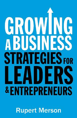 Бумажная книга «Growing a Business: Strategies for leaders and entrepreneurs», автор Руперт Мерсон - фото №1