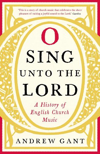 [object Object] «O Sing unto the Lord: A History of English Church Music», автор Эндрю Гант - фото №1
