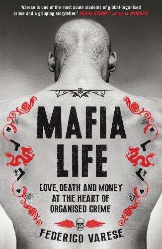 Бумажная книга «Mafia Life: Love, Death and Money at the Heart of Organised Crime», автор Федерико Варезе - фото №1