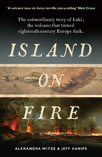 Бумажная книга «Island on Fire: The extraordinary story of Laki, the volcano that turned eighteenth-century Europe dark», авторов Александра Витце, Джефф Канип - фото №1