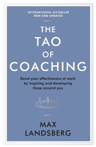 Паперова книга «The Tao of Coaching: Boost Your Effectiveness at Work by Inspiring and Developing Those Around You», автор Макс Ландсберґ - фото №1