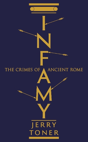 Паперова книга «Infamy: The Crimes of Ancient Rome», автор Джеррі Тонер - фото №1