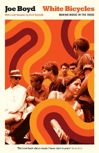 Паперова книга «White Bicycles: Making Music in the 1960s», автор Джо Бойд - фото №1
