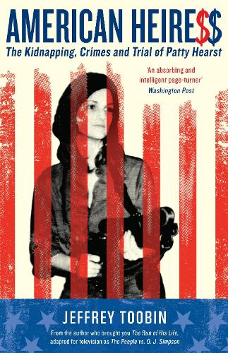 Паперова книга «American Heiress: The Kidnapping, Crimes and Trial of Patty Hearst», автор Джеффрі Тубін - фото №1