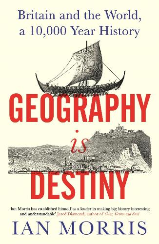 Паперова книга «Geography Is Destiny: Britain and the World, a 10,000 Year History», автор Ян Морріс - фото №1