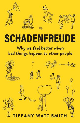 Паперова книга «Schadenfreude: Why we feel better when bad things happen to other people», автор Тіффані Вотт Сміт - фото №1