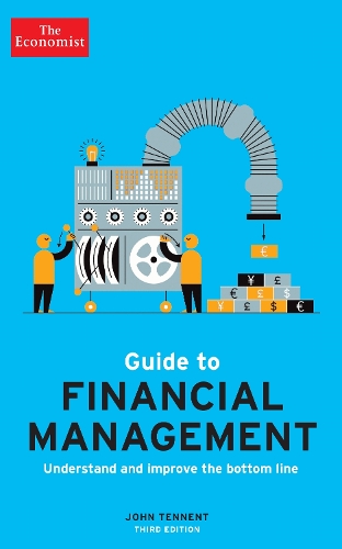 Бумажная книга «The Economist Guide to Financial Management 3rd Edition: Understand and improve the bottom line», автор Джон Теннент - фото №1