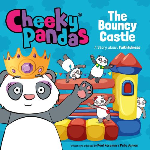 [object Object] «Cheeky Pandas: The Bouncy Castle: A Story about Faithfulness», авторов Пол Керенса, Пит Джеймс, Сара Тулмин - фото №1