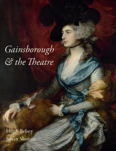 Бумажная книга «Gainsborough and the Theatre», авторов Хью Белси, Сьюзен Сломан - фото №1