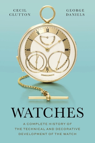 Бумажная книга «Watches: A Complete History of the Technical and Decorative Development of the Watch», автор Джордж Дэниелс - фото №1