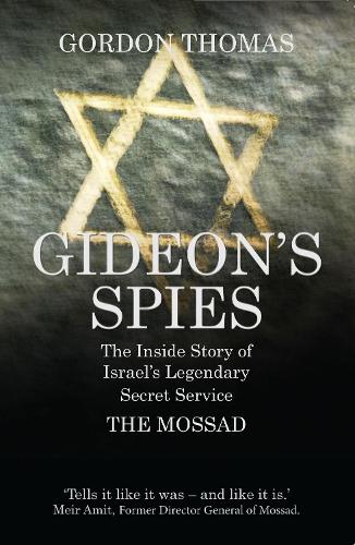 Бумажная книга «Gideon's Spies: The Inside Story of Israel's Legendary Secret Service The Mossad», автор Гордон Томас - фото №1