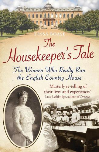 Бумажная книга «The Housekeeper's Tale: The Women Who Really Ran the English Country House», автор Тесса Боуз - фото №1