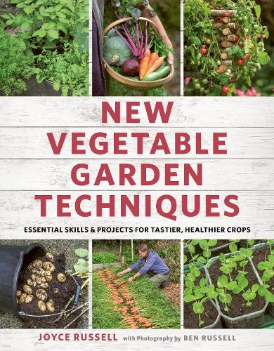 Паперова книга «New Vegetable Garden Techniques: Essential skills and projects for tastier, healthier crops», автор Джойс Рассел - фото №1