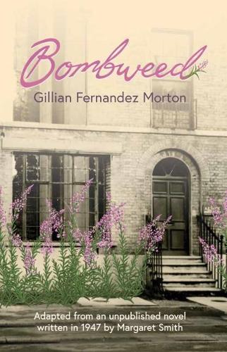 Бумажная книга «Bombweed: Adapted from an unpublished novel written in 1947 by Margaret Smith», автор Джиллиан Фернандес Мортон - фото №1