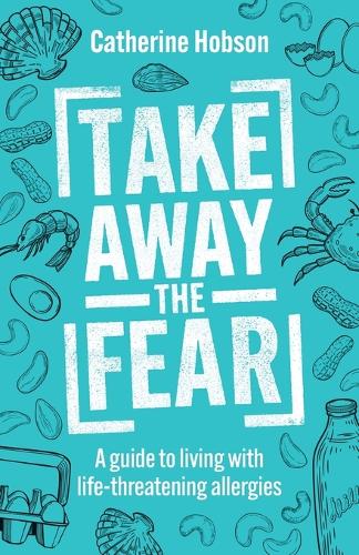 Паперова книга «Take Away the Fear: A guide to living with life-threatening allergies», автор Кетрін Гобсон - фото №1