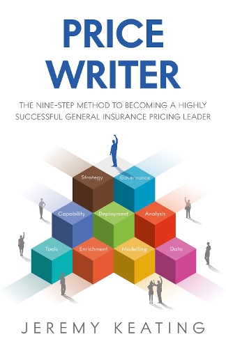 Паперова книга «Price Writer: The nine-step method to becoming a highly successful general insurance pricing leader», автор Джеремі Кітінг - фото №1